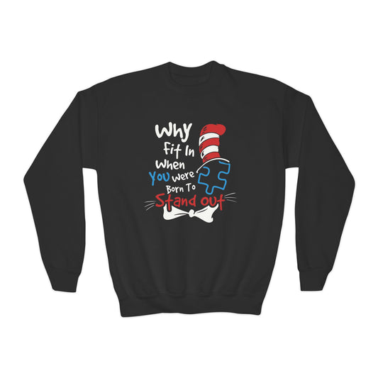 "Why Fit In When You Were Born to Stand Out" - Youth Crewneck